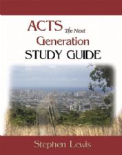 Acts the Next Generation Study Guide (E-Book download) by Stephen Lewis